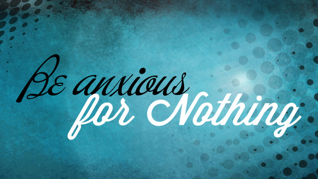 Anxious for Nothing – 24 May