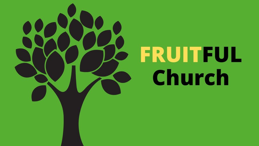 Fruitful Church:  Revision